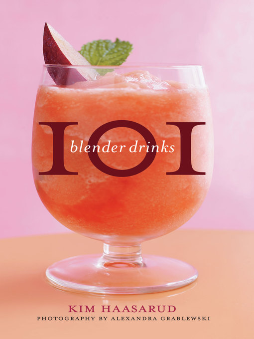Title details for 101 Blender Drinks by Kim Haasarud - Wait list